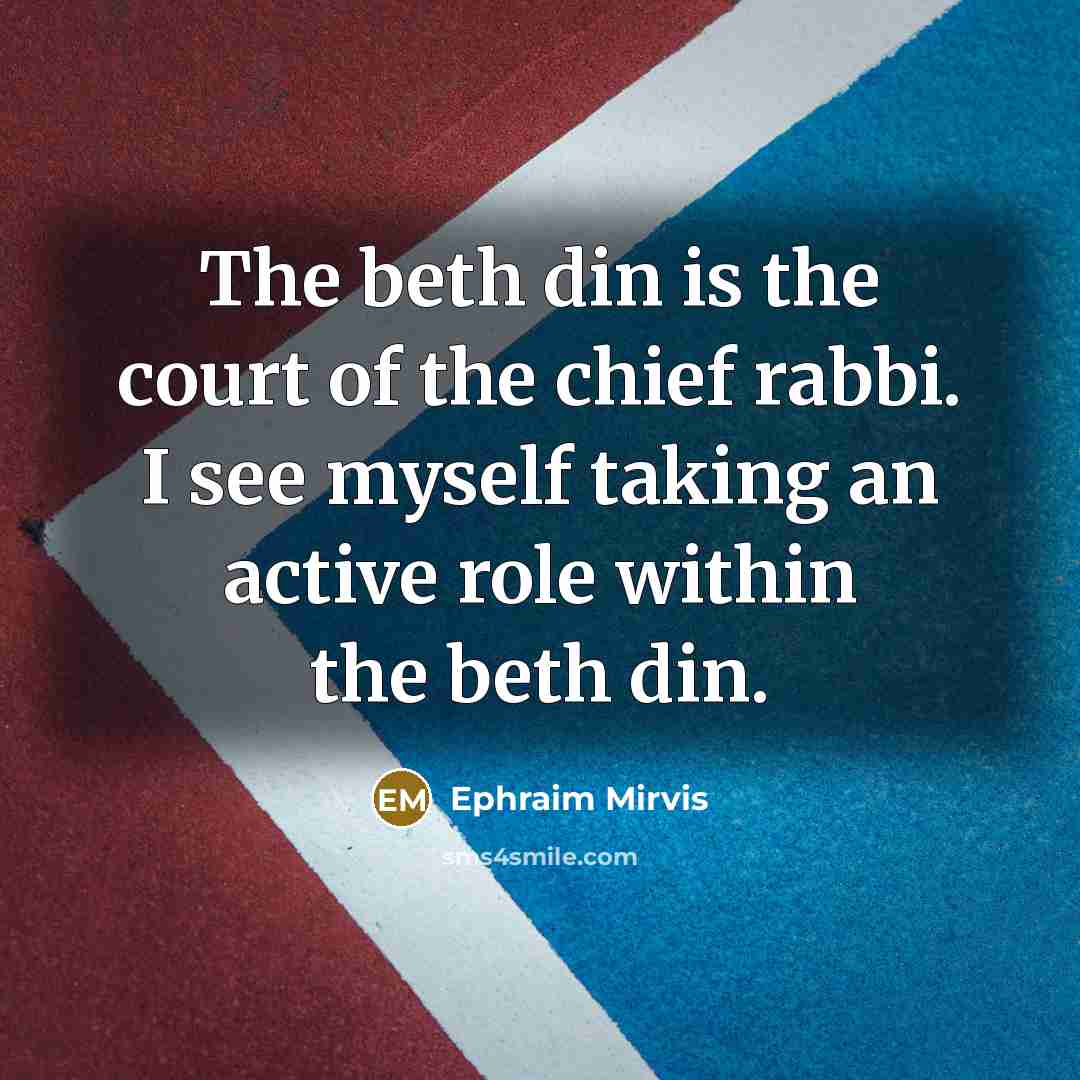 “The beth din is the court of the chief rabbi.…” quote by Ephraim Mirvis