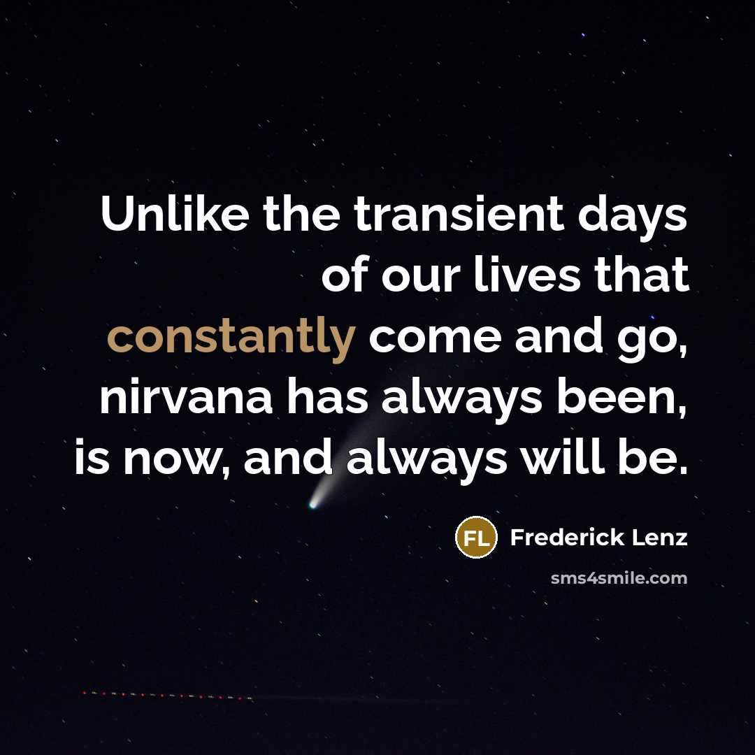 “Unlike the transient days of our lives that constantly come…” quote by Frederick Lenz