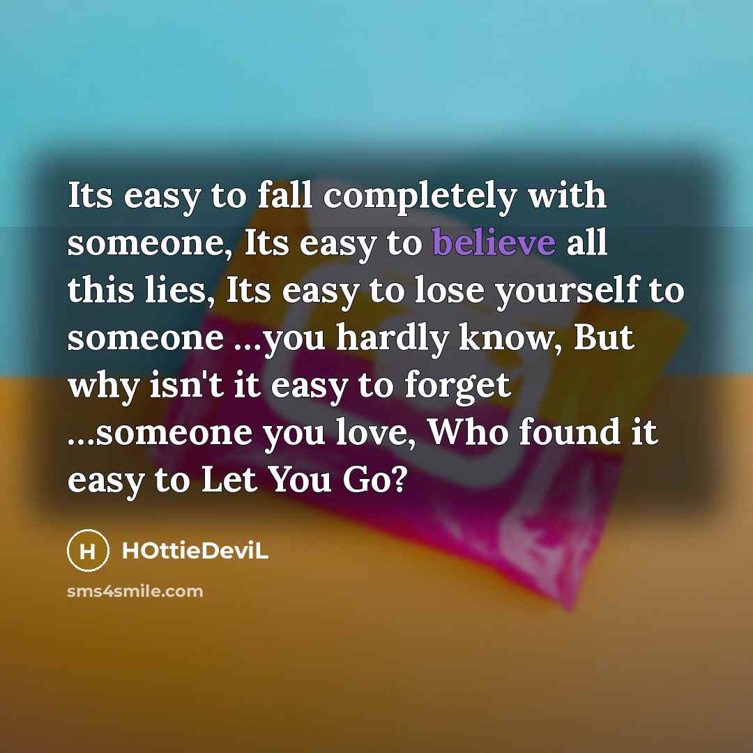 “Its easy to fall completely with someone, Its easy to…” quote by HOttieDeviL