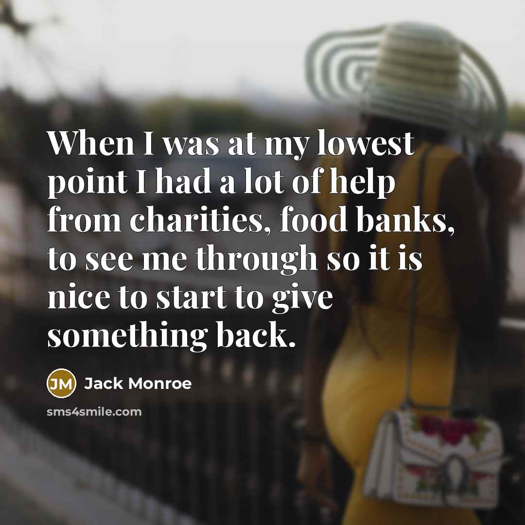 “When I was at my lowest point I had a…” quote by Jack Monroe