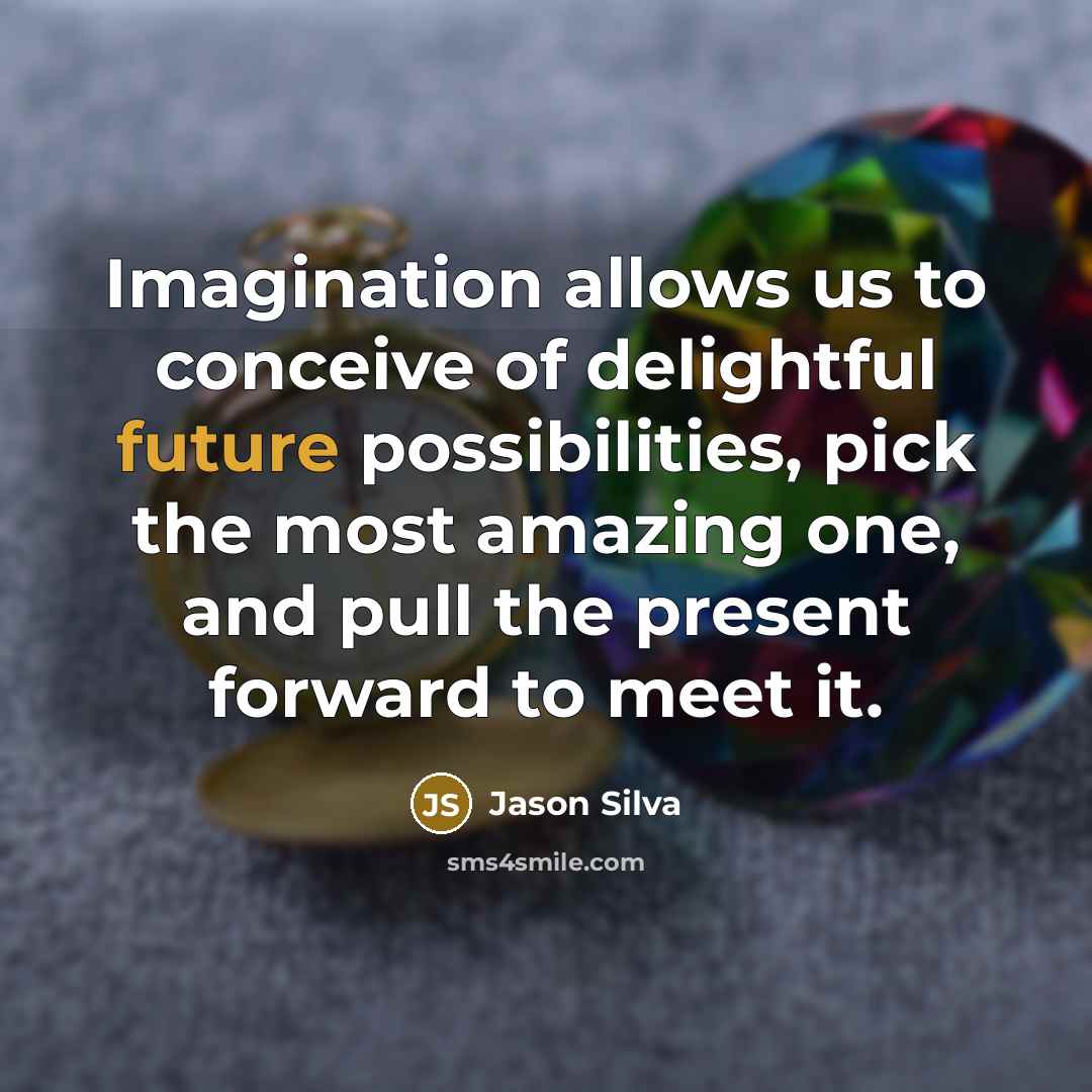 “Imagination allows us to conceive of delightful future possibilities, pick…” quote by Jason Silva