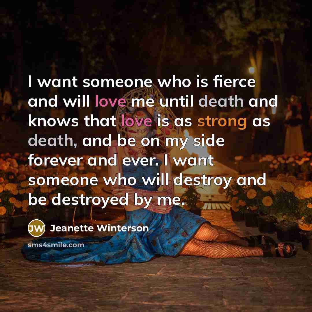“I want someone who is fierce and will love me…” quote by Jeanette Winterson
