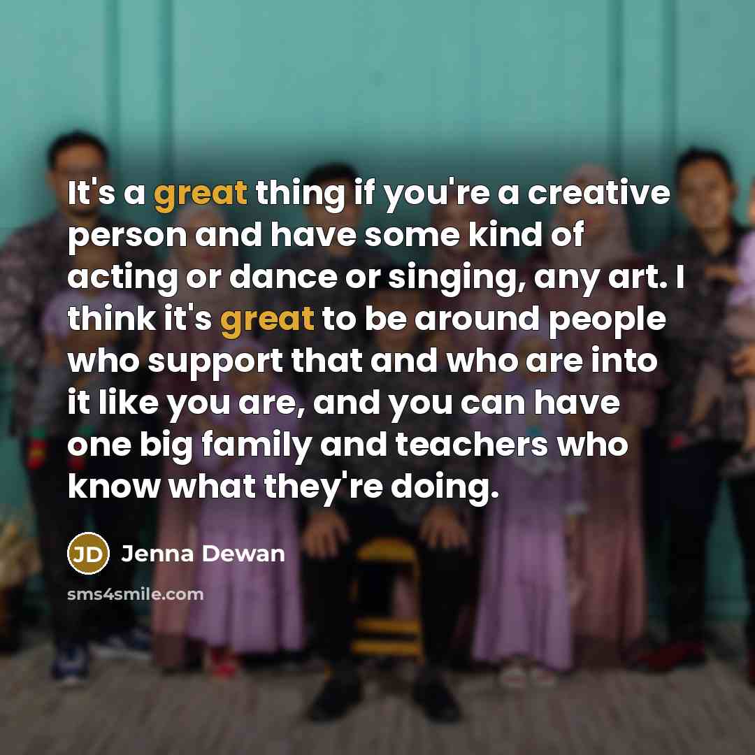“It's a great thing if you're a creative person and…” quote by Jenna Dewan