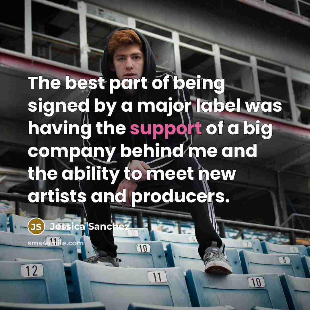 “The best part of being signed by a major label…” quote by Jessica Sanchez
