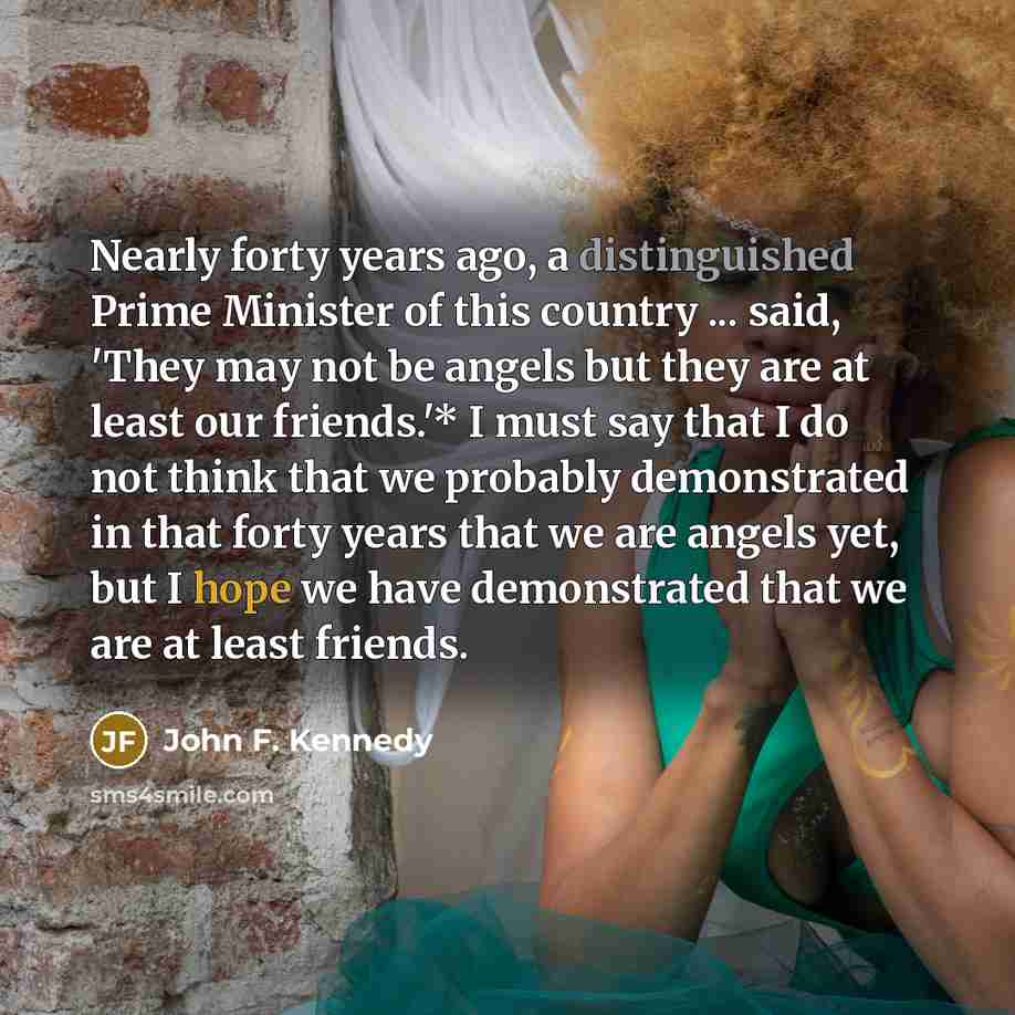 “Nearly forty years ago, a distinguished Prime Minister of this…” quote by John F. Kennedy