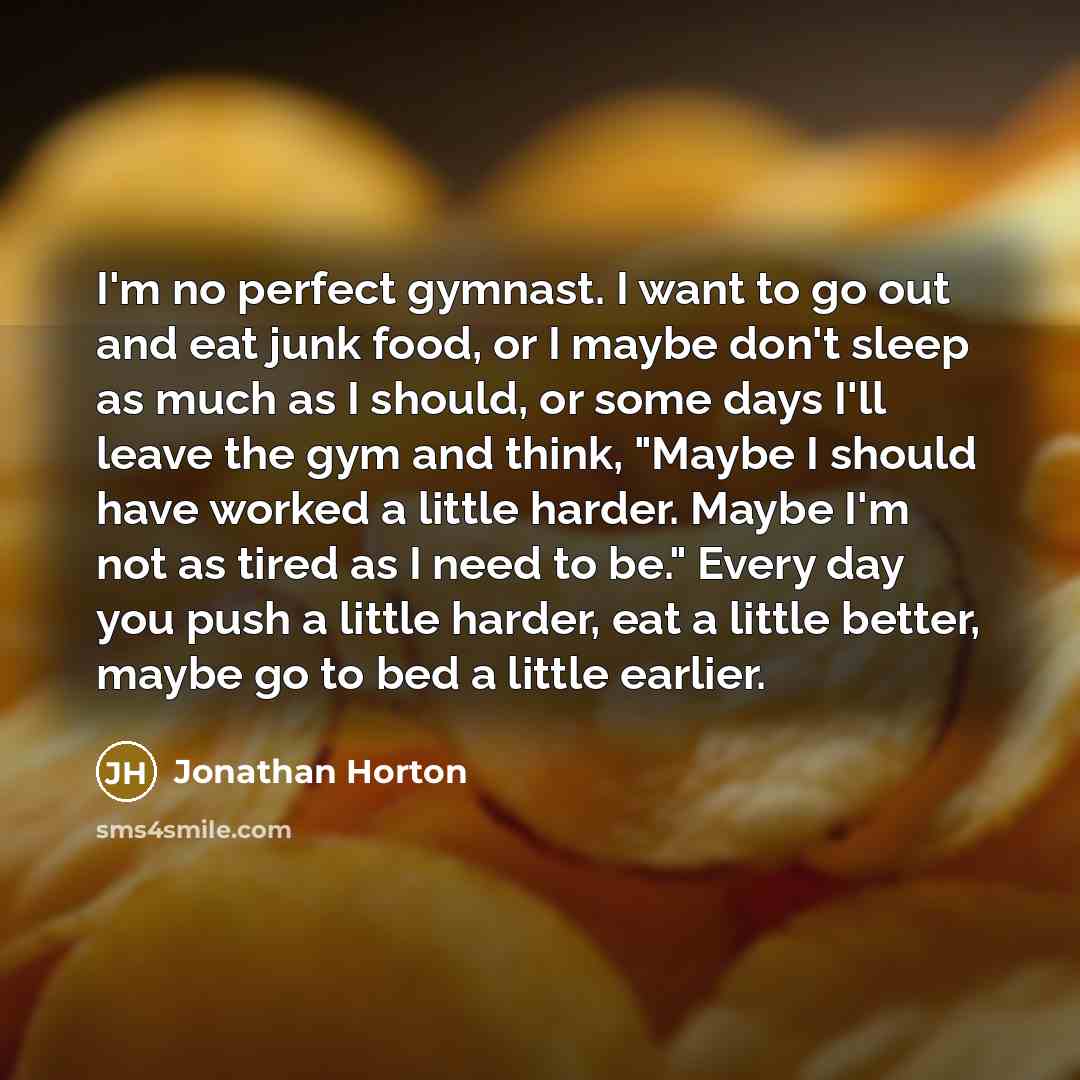 “I'm no perfect gymnast. I want to go out and…” quote by Jonathan Horton