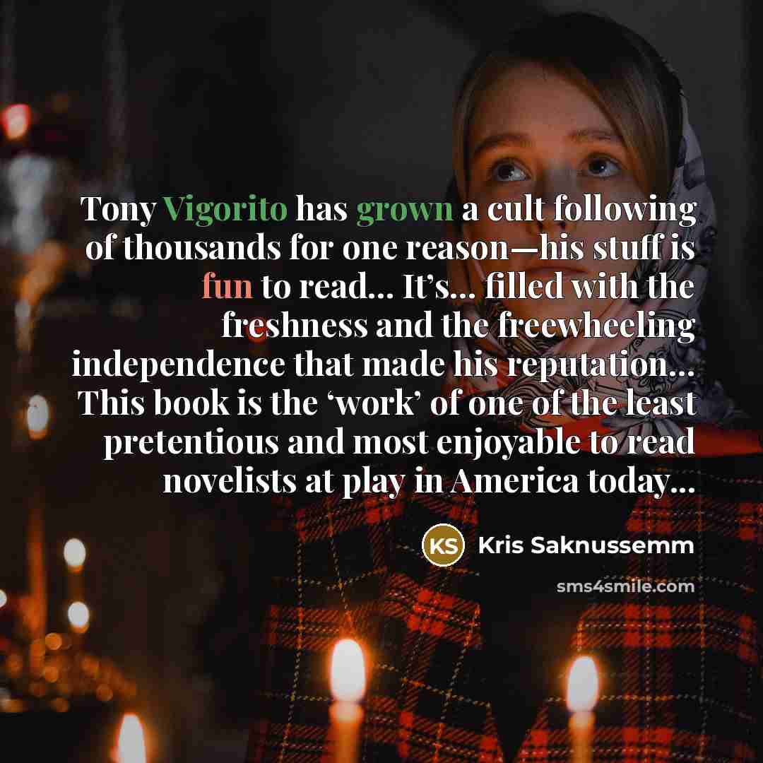 “Tony Vigorito has grown a cult following of thousands for…” quote by Kris Saknussemm