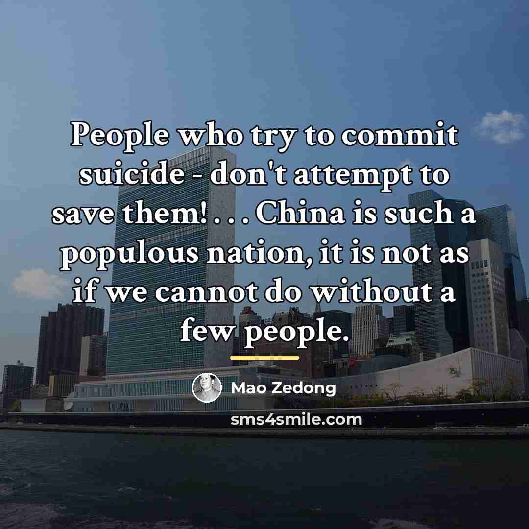 “People who try to commit suicide - don't attempt to…” quote by Mao Zedong