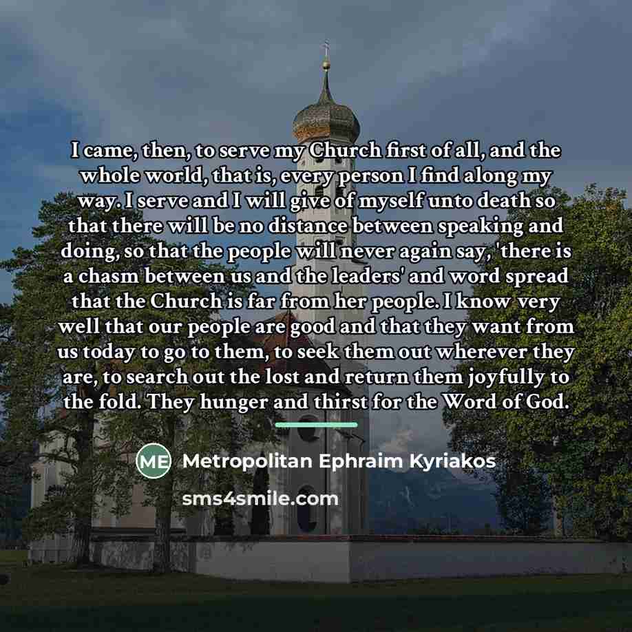 “I came, then, to serve my Church first of all,…” quote by Metropolitan Ephraim Kyriakos