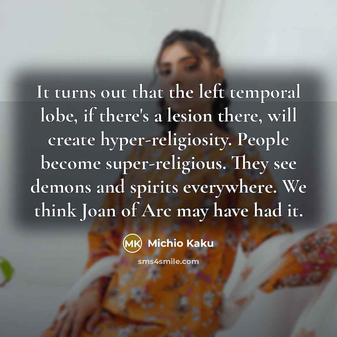 “It turns out that the left temporal lobe, if there's…” quote by Michio Kaku
