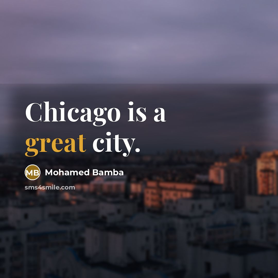 “Chicago is a great city.…” quote by Mohamed Bamba