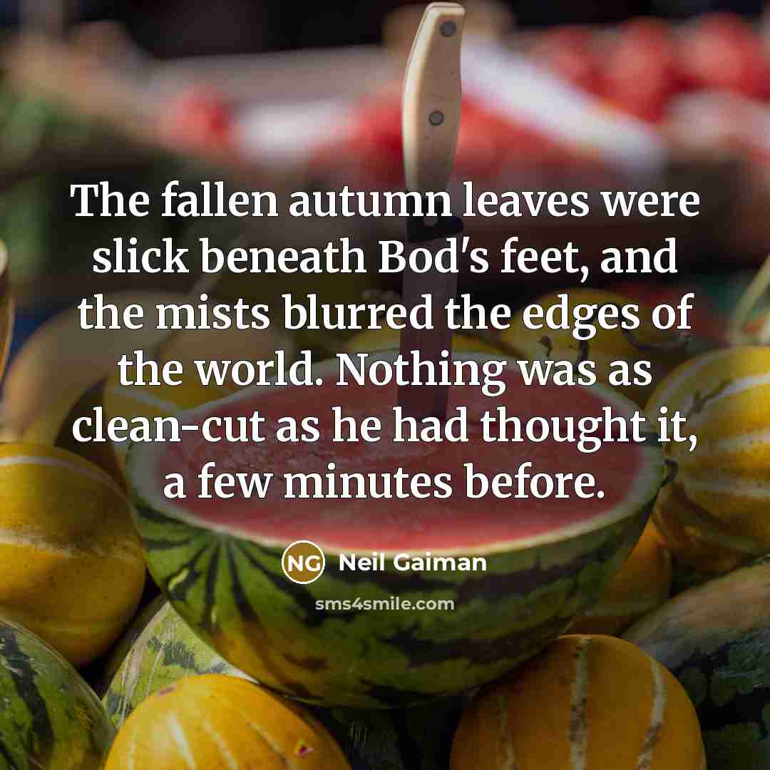 “The fallen autumn leaves were slick beneath Bod's feet, and…” quote by Neil Gaiman