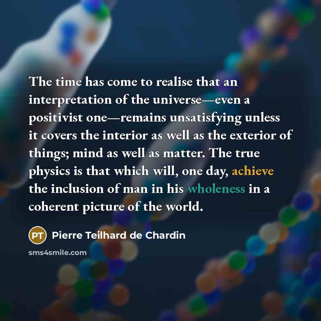 “The time has come to realise that an interpretation of…” quote by Pierre Teilhard de Chardin