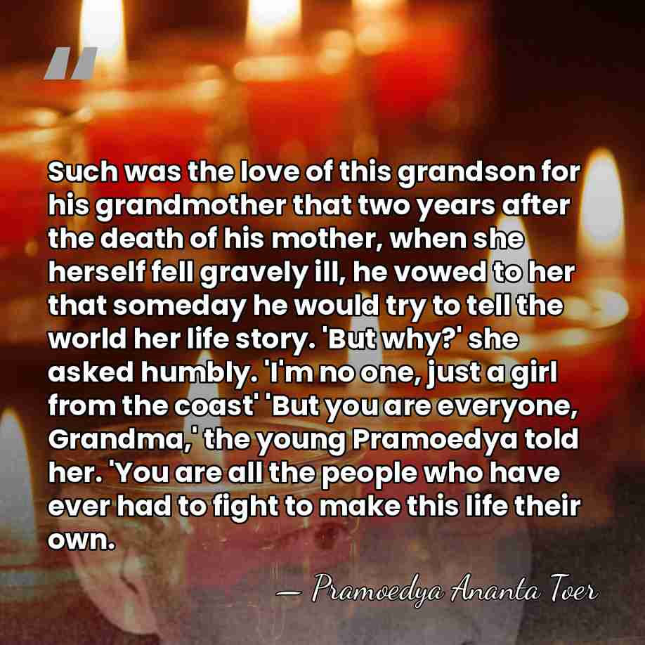 Such was the love of this grandson for his grandmother that two&hellip; - Pramoedya Ananta Toer