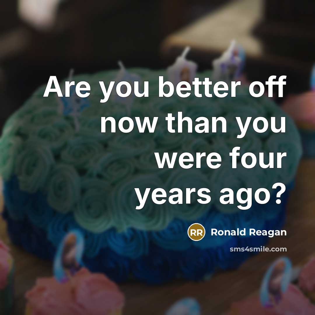 “Are you better off now than you were four years…” quote by Ronald Reagan