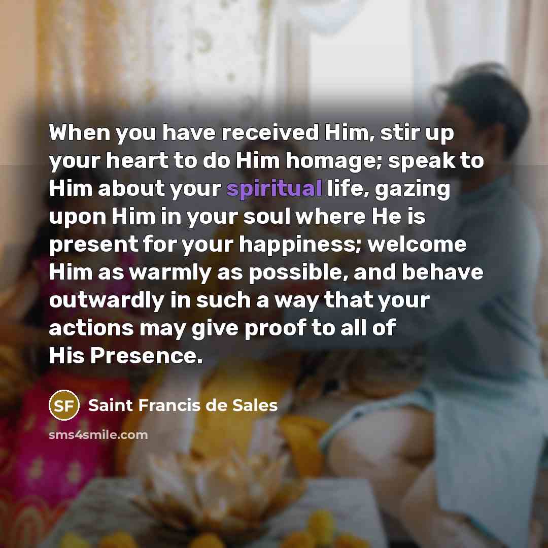 “When you have received Him, stir up your heart to…” quote by Saint Francis de Sales