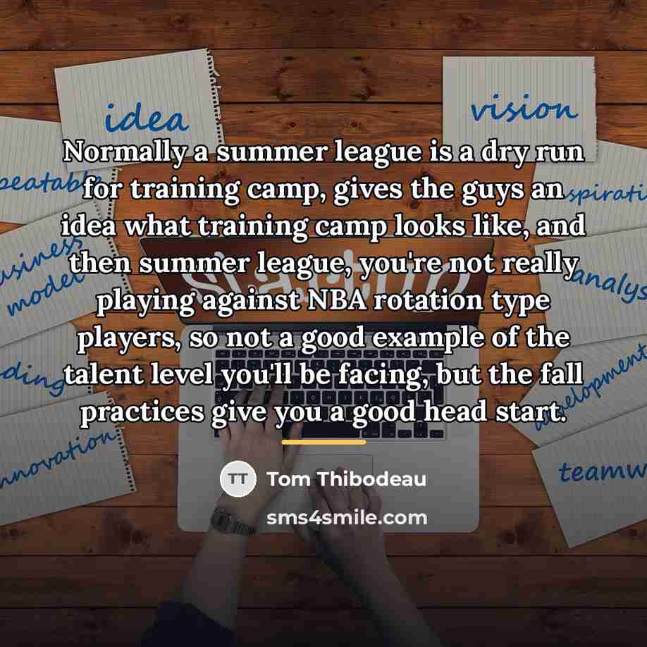 “Normally a summer league is a dry run for training…” quote by Tom Thibodeau