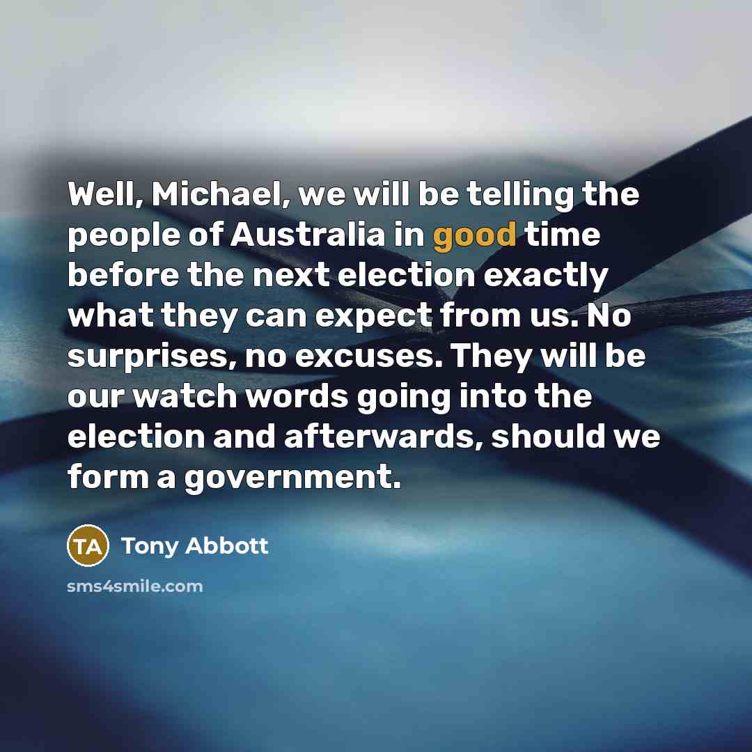 “Well, Michael, we will be telling the people of Australia…” quote by Tony Abbott