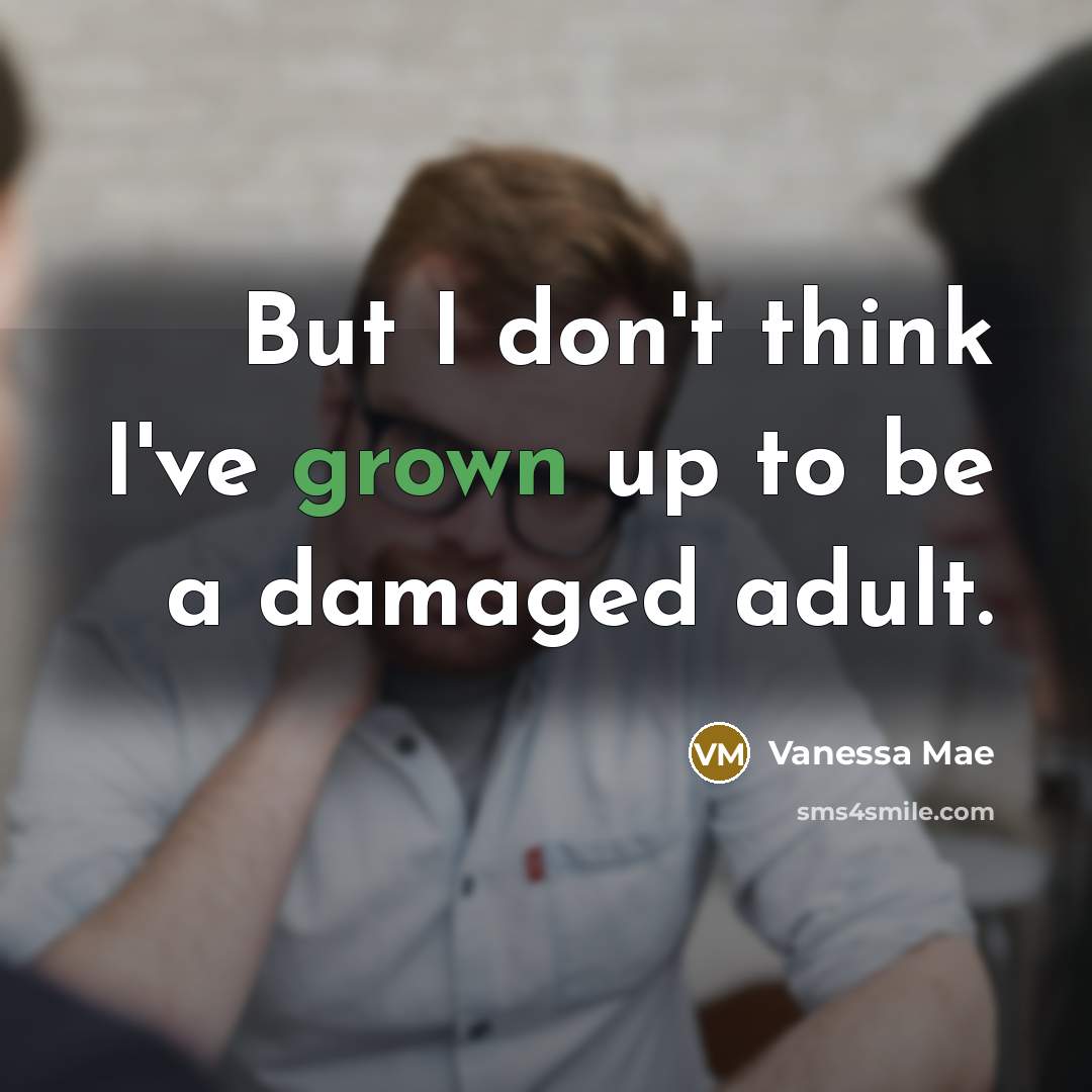 “But I don't think I've grown up to be a damaged adult.” quote by Vanessa Mae