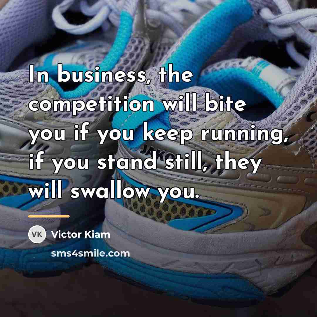 “In business, the competition will bite you if you keep…” quote by Victor Kiam