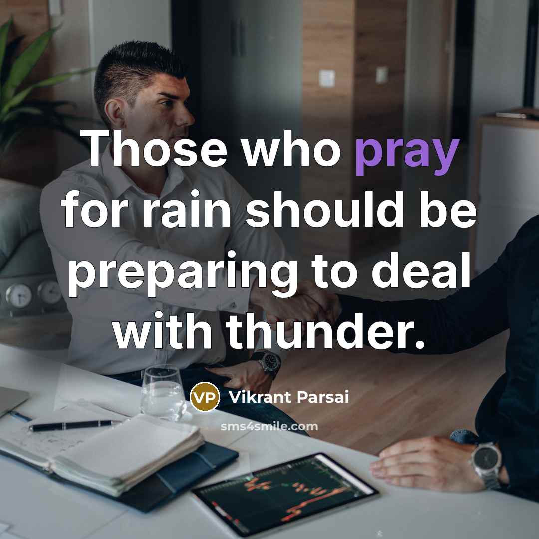 “Those who pray for rain should be preparing to deal…” quote by Vikrant Parsai