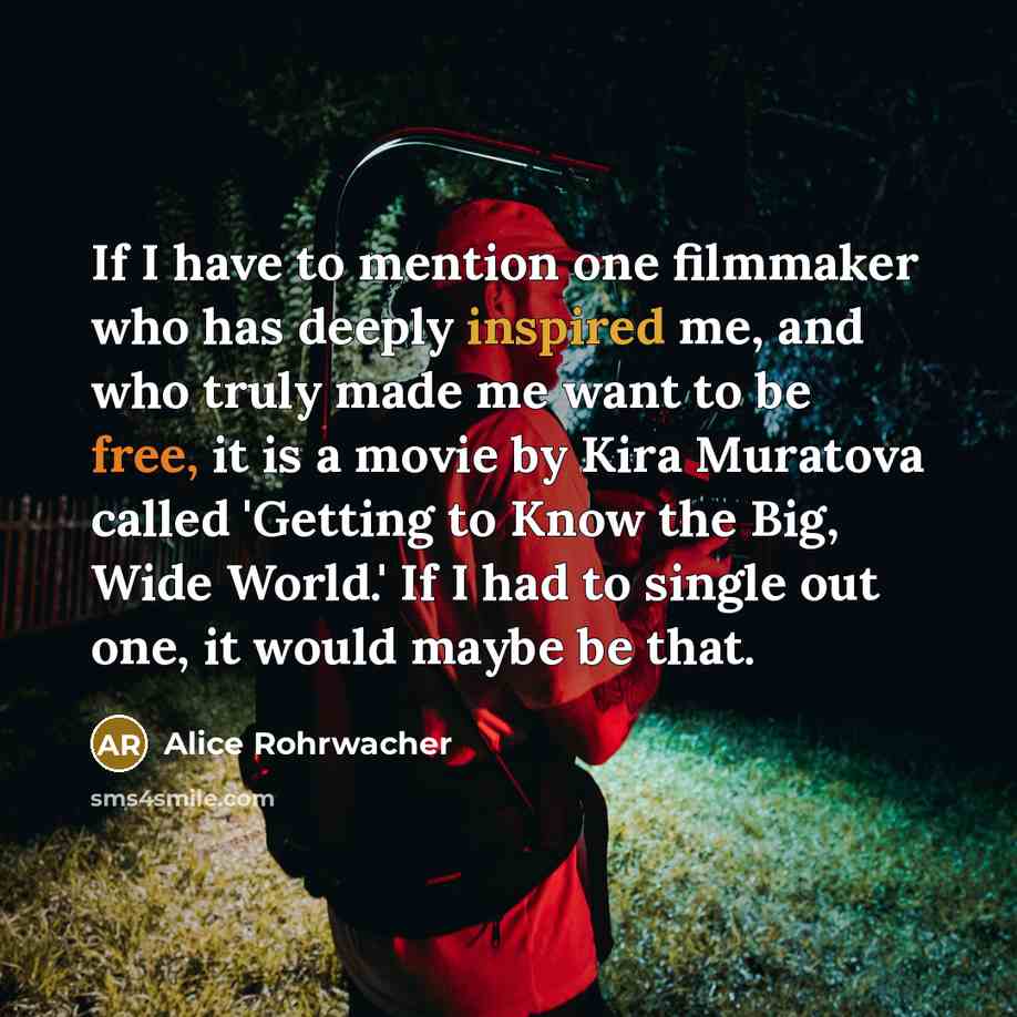“If I have to mention one filmmaker who has deeply…” quote by Alice Rohrwacher