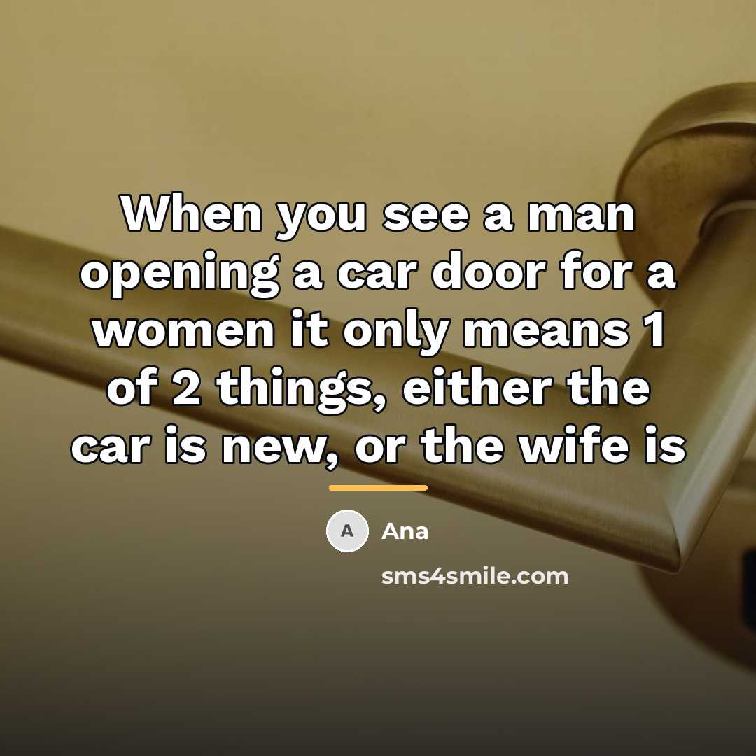 “When you see a man opening a car door for…” quote by Ana