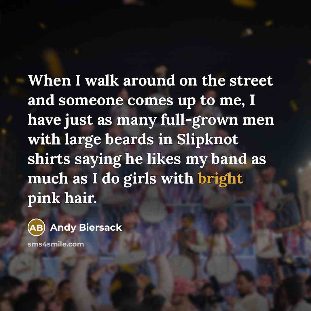 “When I walk around on the street and someone comes…” quote by Andy Biersack