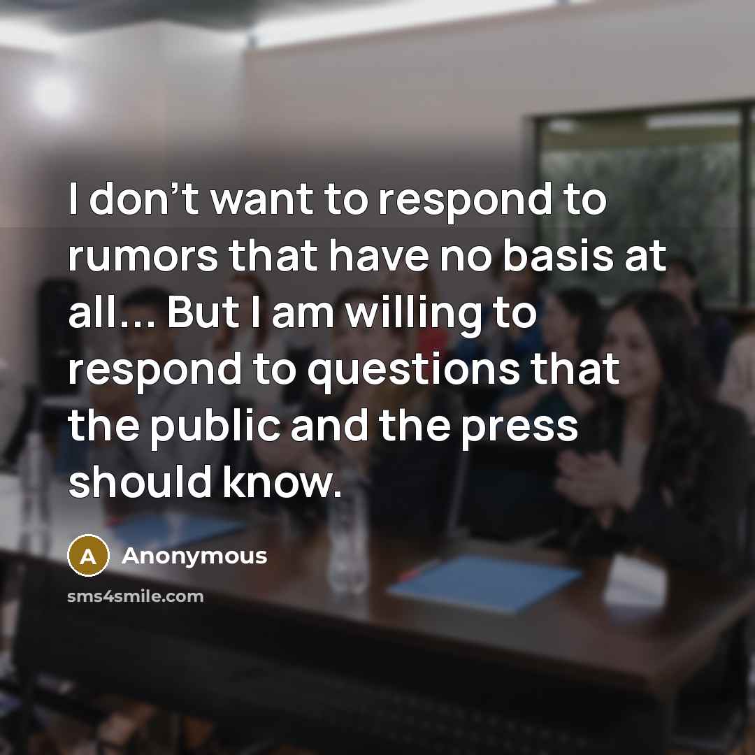 “I don't want to respond to rumors that have no…” quote by Anonymous