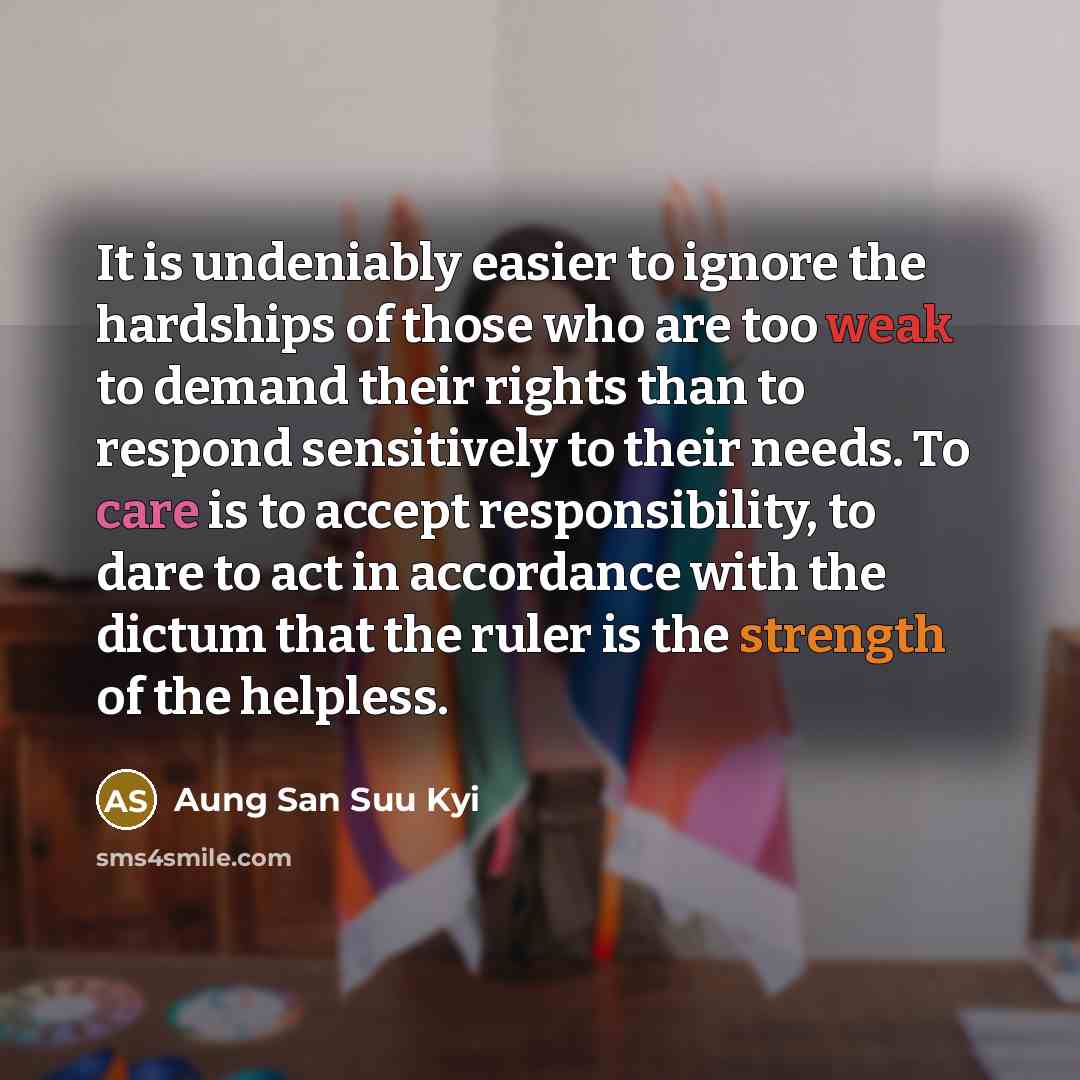 “It is undeniably easier to ignore the hardships of those…” quote by Aung San Suu Kyi