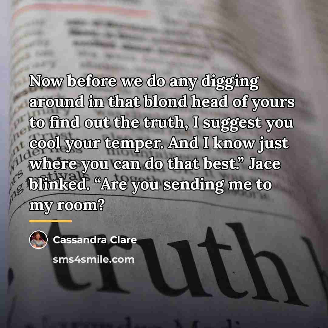 “Now before we do any digging around in that blond…” quote by Cassandra Clare