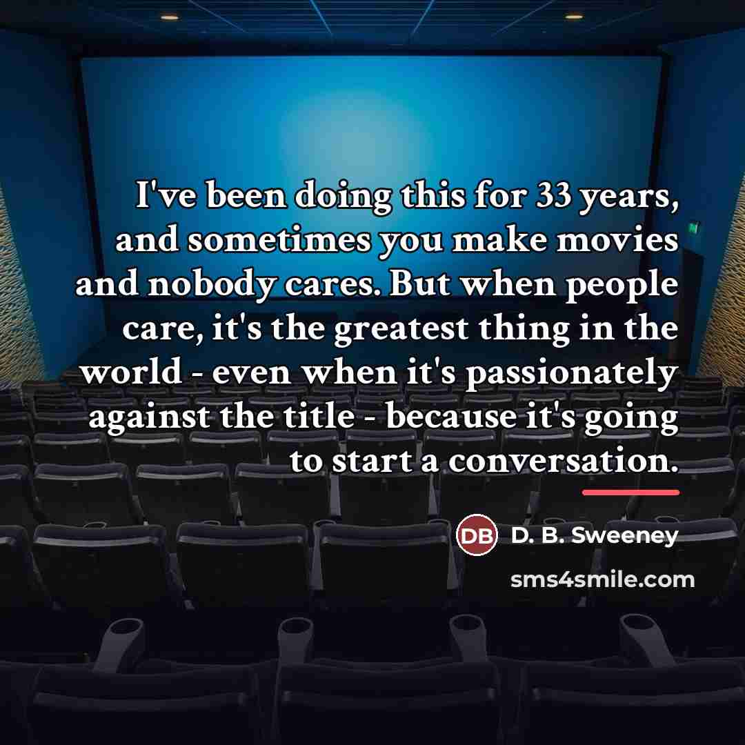 “I've been doing this for 33 years, and sometimes you…” quote by D. B. Sweeney