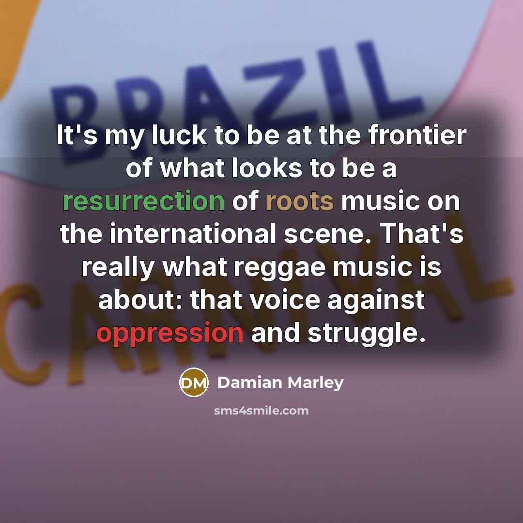 “It's my luck to be at the frontier of what…” quote by Damian Marley