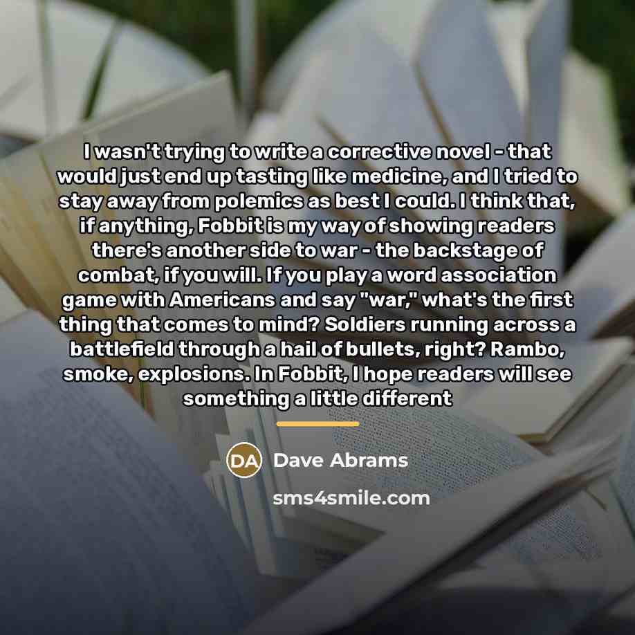 “I wasn't trying to write a corrective novel - that…” quote by Dave Abrams