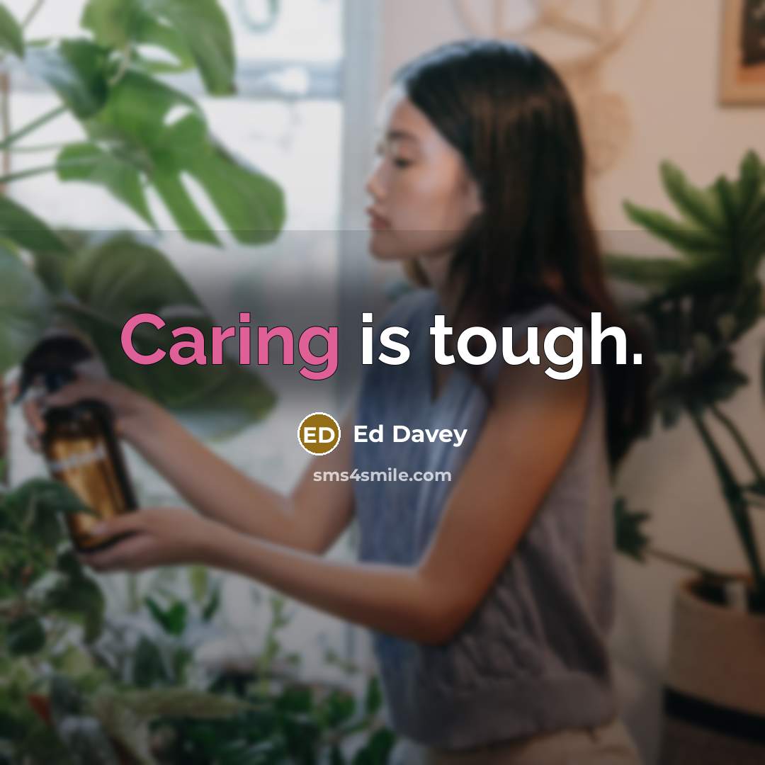 “Caring is tough.…” quote by Ed Davey