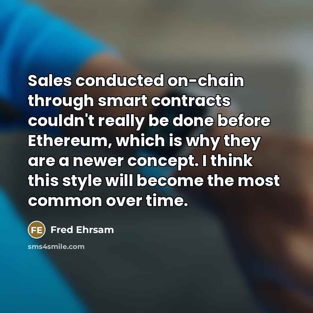 “Sales conducted on-chain through smart contracts couldn't really be done…” quote by Fred Ehrsam