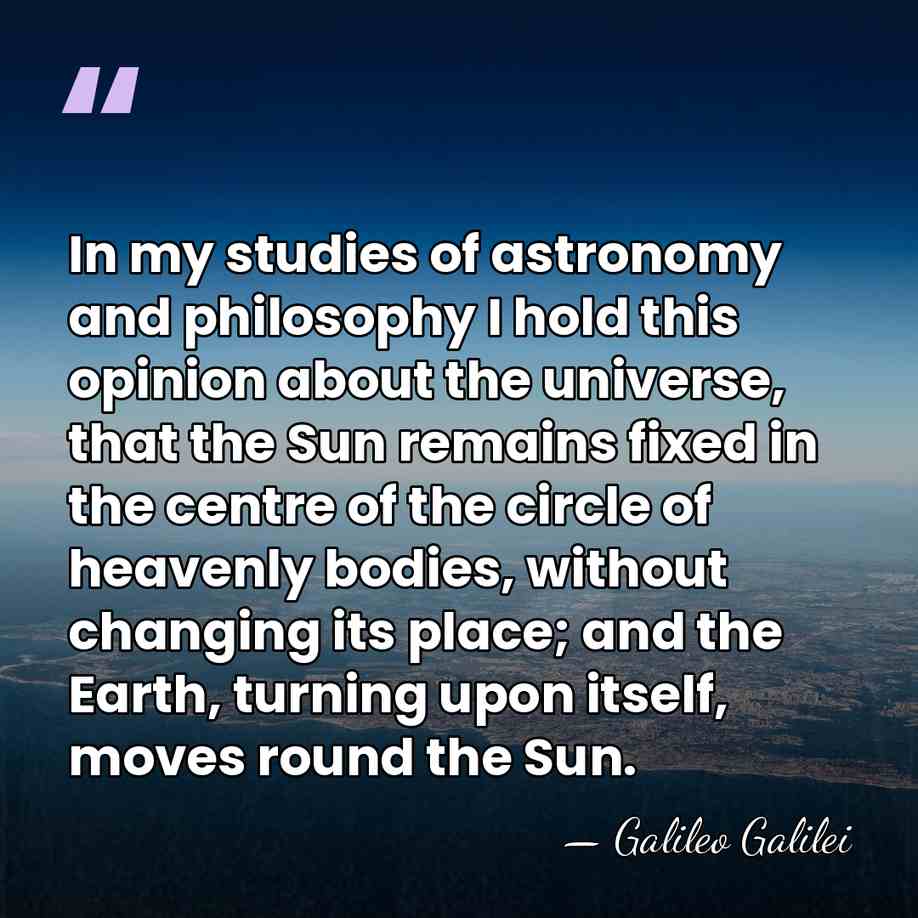 In my studies of astronomy and philosophy I hold this opinion about&hellip; - Galileo Galilei