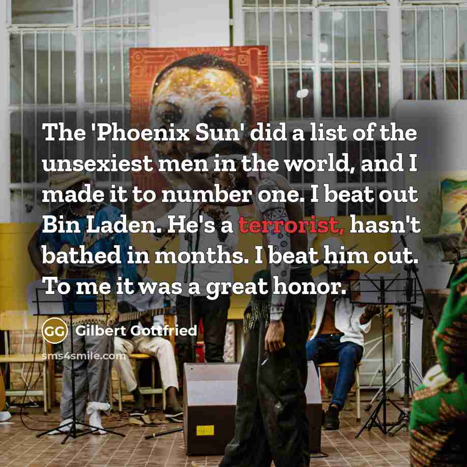 “The 'Phoenix Sun' did a list of the unsexiest men…” quote by Gilbert Gottfried