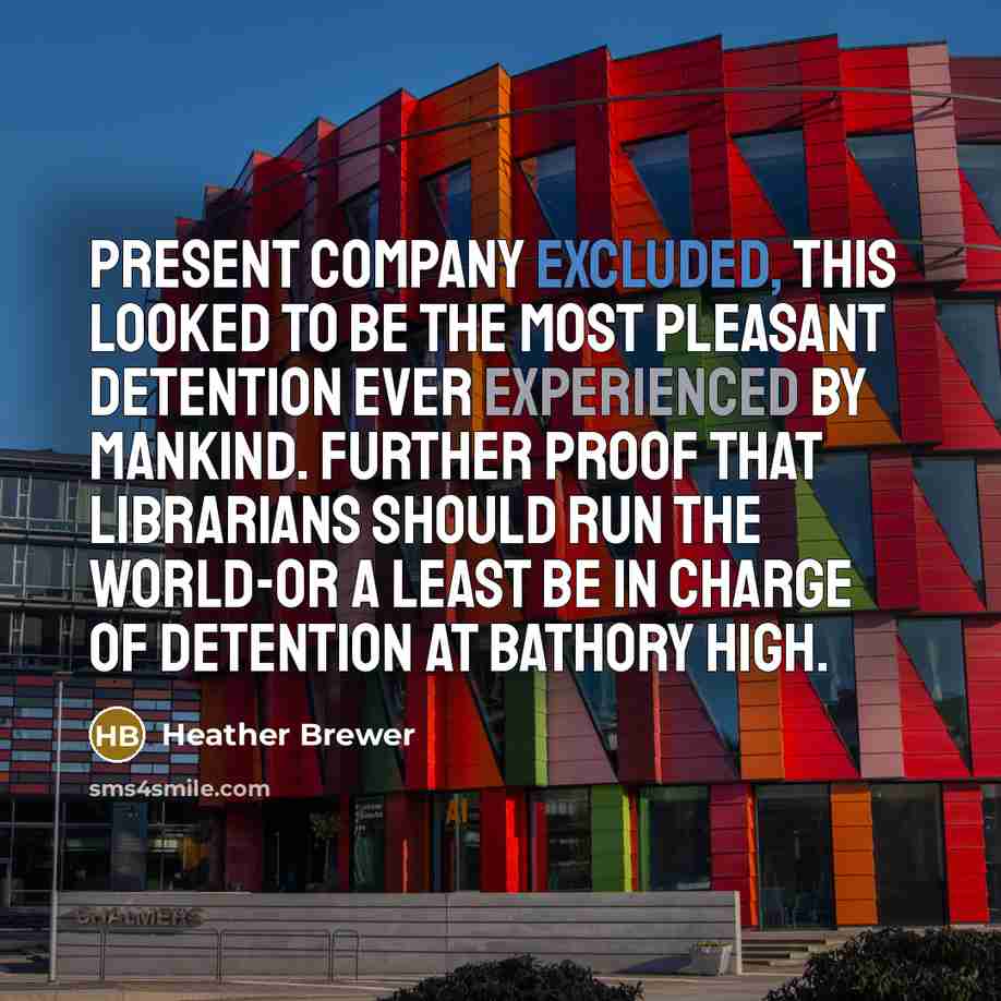 “Present company excluded, this looked to be the most pleasant…” quote by Heather Brewer
