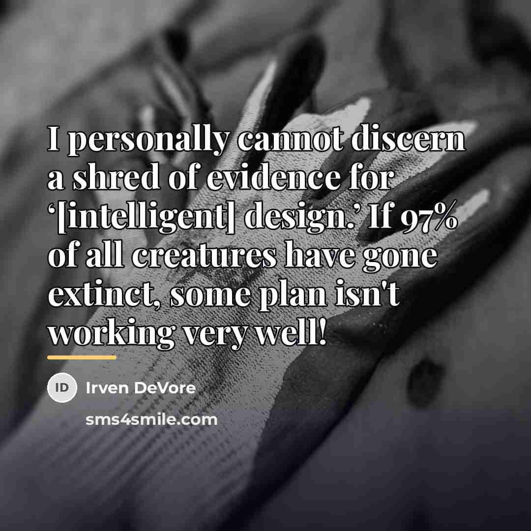 “I personally cannot discern a shred of evidence for ‘[intelligent]…” quote by Irven DeVore