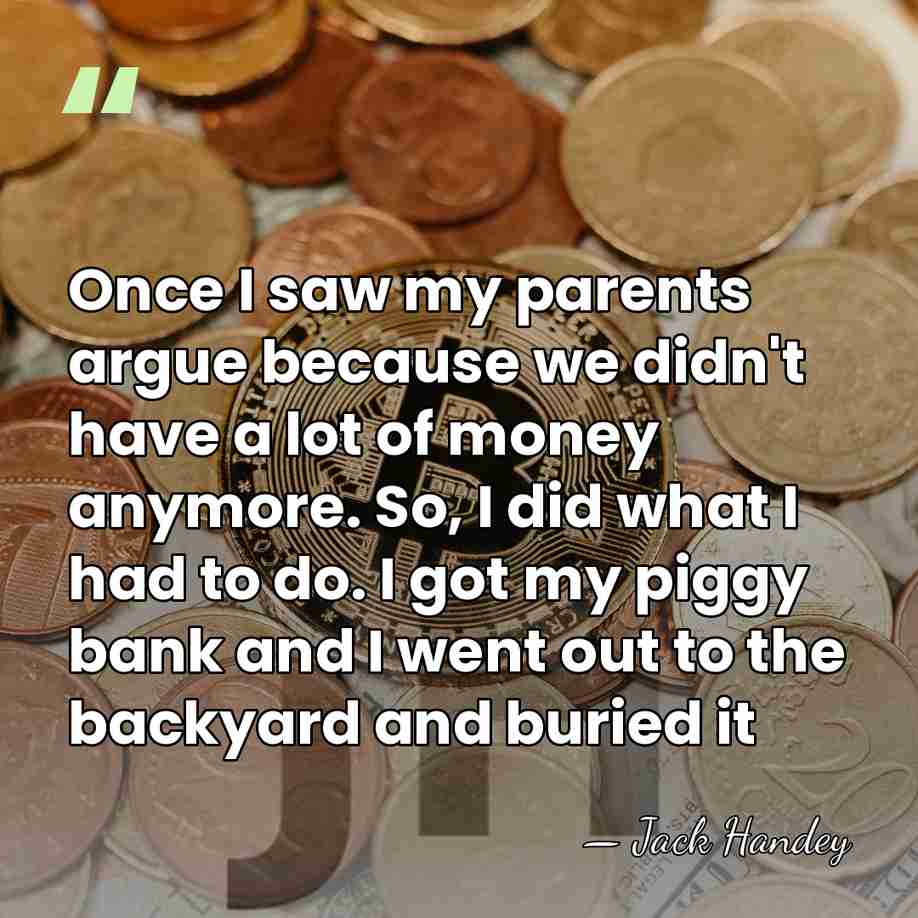Once I saw my parents argue because we didn't have a lot&hellip; - Jack Handey