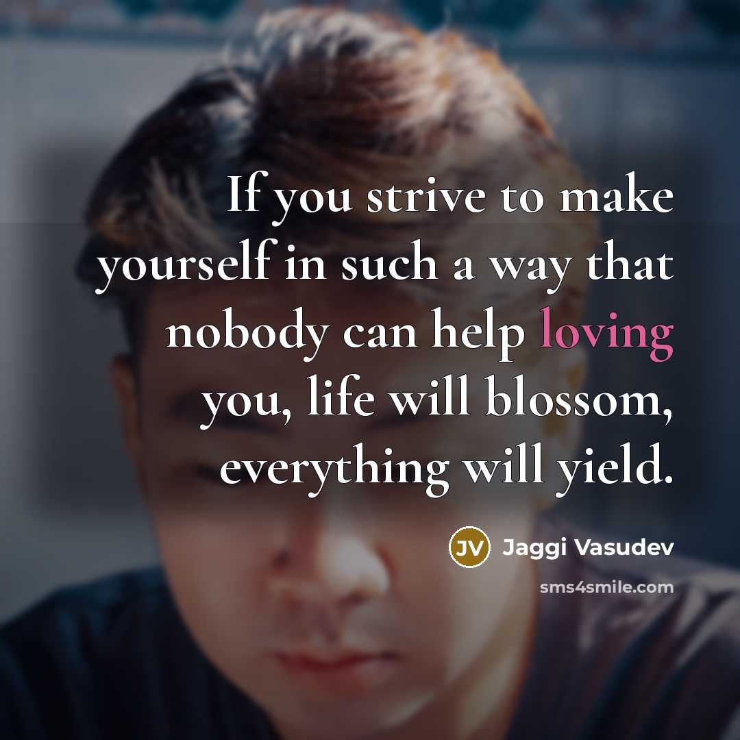 “If you strive to make yourself in such a way…” quote by Jaggi Vasudev