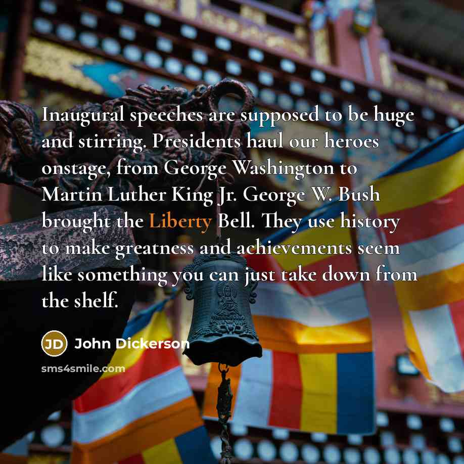 “Inaugural speeches are supposed to be huge and stirring. Presidents…” quote by John Dickerson