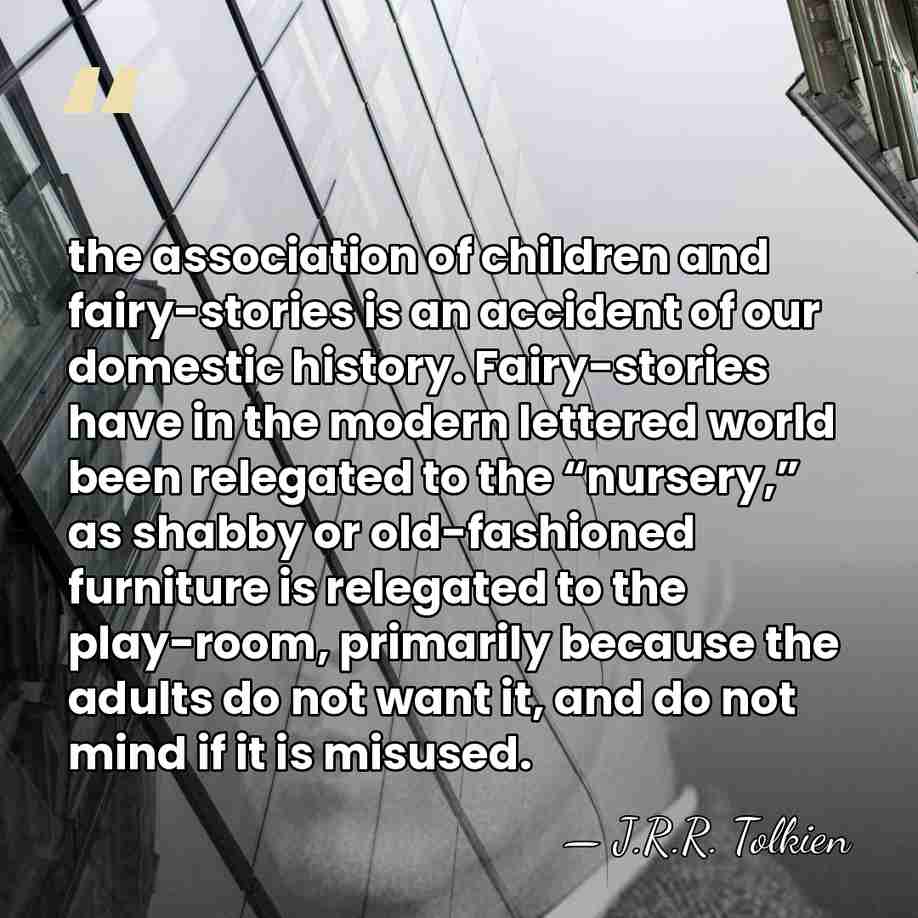 the association of children and fairy-stories is an accident of our domestic&hellip; - J.R.R. Tolkien