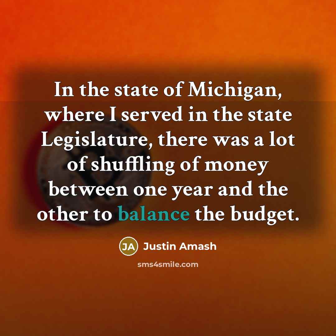 “In the state of Michigan, where I served in the…” quote by Justin Amash