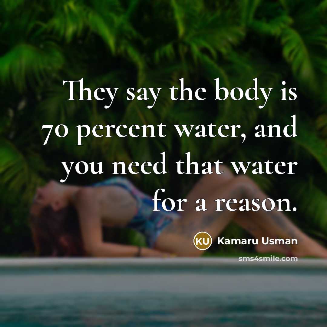 “They say the body is 70 percent water, and you…” quote by Kamaru Usman