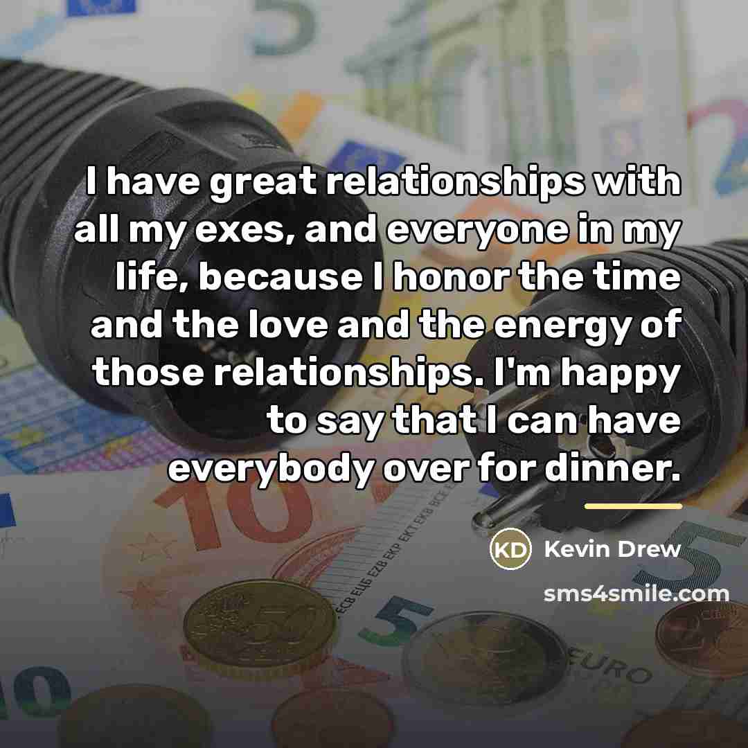 “I have great relationships with all my exes, and everyone…” quote by Kevin Drew