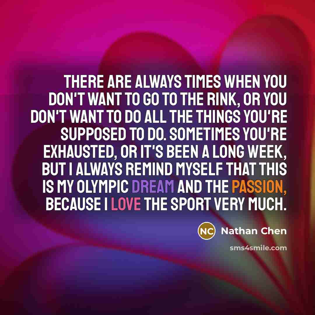 “There are always times when you don't want to go…” quote by Nathan Chen