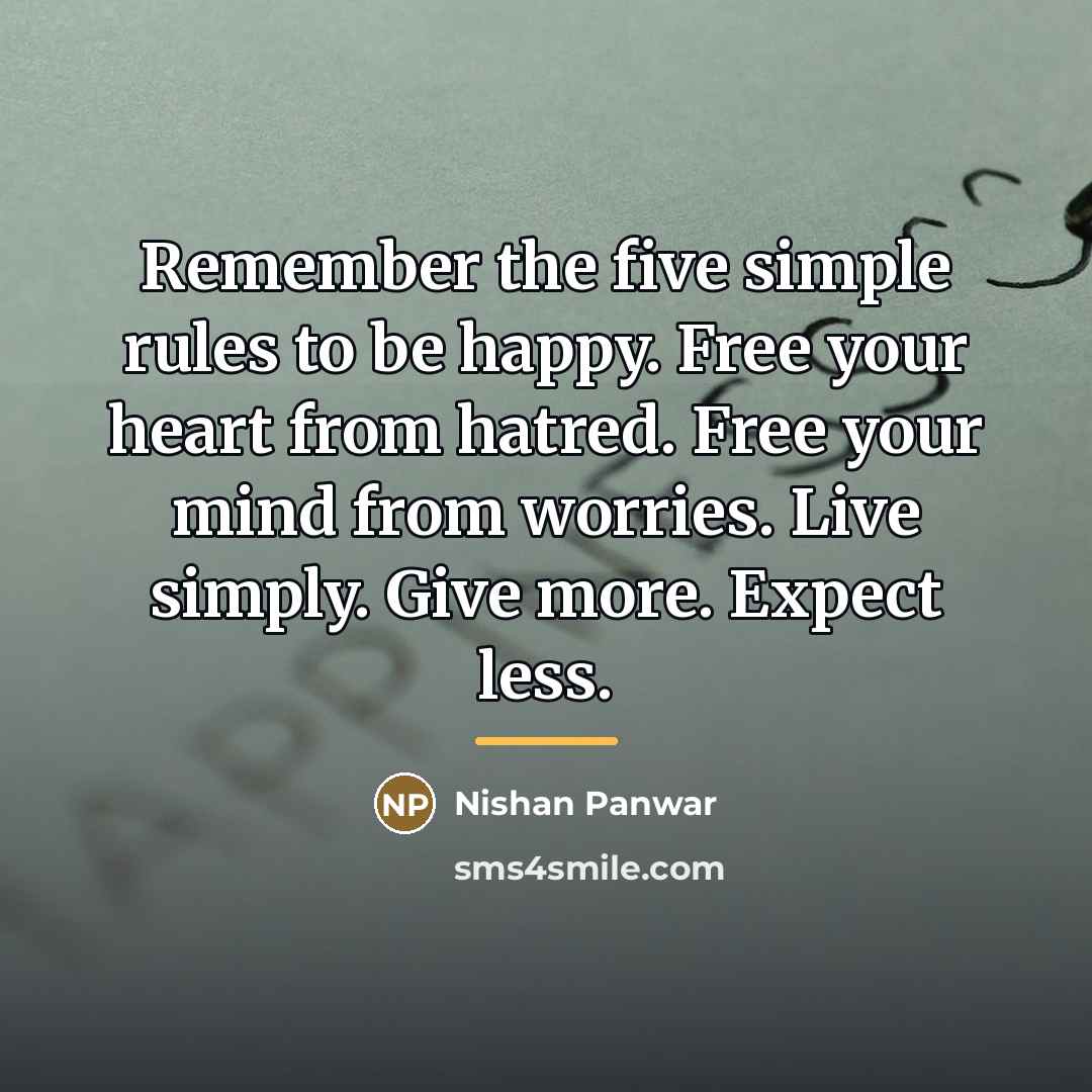 “Remember the five simple rules to be happy. Free your…” quote by Nishan Panwar