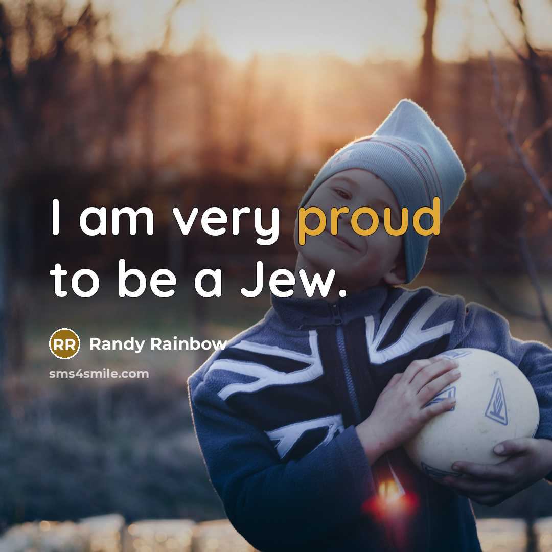 “I am very proud to be a Jew.…” quote by Randy Rainbow